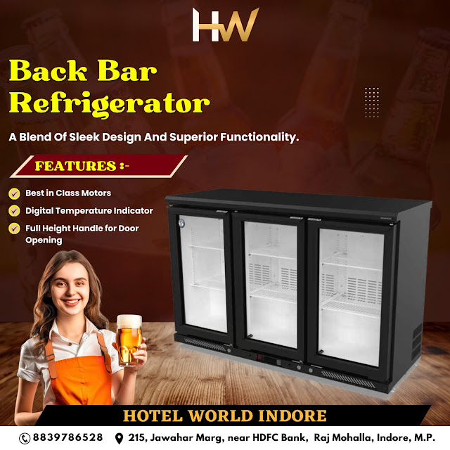 Enhance Your Bar Experience with Hotel World’s Back Bar Refrigerator